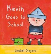 Kevin Goes to School di Liesbet Slegers edito da Clavis Publishing