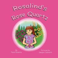 Rosalind's Rose Quartz di Paula Parente edito da Mirror Publishing