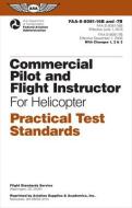 Commercial Pilot And Flight Instructor Practical Test Standards For Helicopter di Federal Aviation Administration edito da Aviation Supplies & Academics Inc