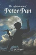 The Adventures Of Peter Pan di James Matthew Barrie edito da Stonewell Press