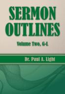 Sermon Outlines, Volume Two G-L di Paul A. Light edito da Faithful Life Publishers