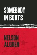 Somebody In Boots di Nelson Algren, Colin Asher edito da Ig Publishing