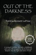 Out of the Darkness di Patricia Bennett Laprise, Tbd edito da Mason Marshall Press