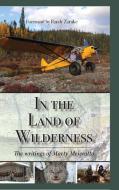In the Land of Wilderness di Marty Meierotto edito da Publication Consultants