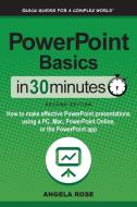 PowerPoint Basics In 30 Minutes di Angela Rose edito da i30 Media Corporation