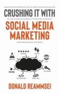 Crushing It with Social Media Marketing Crushing It with Social Media Marketing