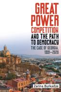 Great Powers In Competition And The Path To Democracy di Professor Zarina Burkadze edito da Boydell & Brewer Ltd