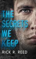 The Secrets We Keep di Rick R. Reed edito da NineStar Press, LLC