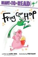 Frog Can Hop: Ready-To-Read Ready-To-Go! di Laura Gehl edito da SIMON SPOTLIGHT