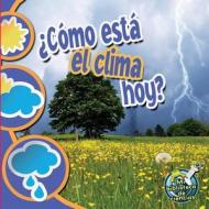 Como Esta El Clima Hoy? (What's the Weather Like Today?) di Conrad J. Storad edito da Rourke Educational Media