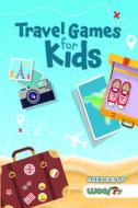 Travel Games for Kids di Woo! Jr. Kids Activities edito da DRAGONFRUIT