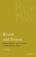 Revolt and Protest di Leo Zeilig edito da I.B. Tauris & Co. Ltd.