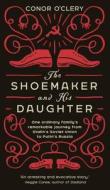 The Shoemaker And His Daughter di Conor O'Clery edito da Transworld Publishers Ireland Ltd