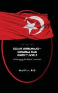 Elijah Muhammad-Original Man Know Thyself di Abul Pitre edito da Cognella Academic Publishing