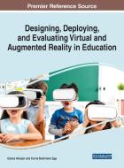 Designing, Deploying, And Evaluating Virtual And Augmented Reality In Education di Gokce Akcayir, Carrie Demmans Epp edito da Igi Global