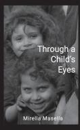 Through a Child's Eyes di Mirella Masella edito da New Generation Publishing