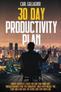 30 Day Productivity Plan di Gallagher Carl Gallagher edito da Ivan Pellis