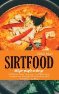 SIRTFOOD DIET FOR PEOPLE ON THE GO: AN E di ZELDA HUM edito da LIGHTNING SOURCE UK LTD