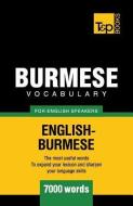 Burmese Vocabulary for English Speakers - 7000 Words di Andrey Taranov edito da T&P BOOKS