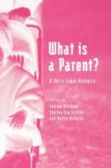 What Is a Parent?: A Socio - Legal Analysis di Paul L. Johnson, Andrew Bainham, Shelley Day Sclater edito da HART PUB