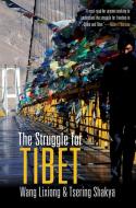 The Struggle for Tibet di Tsering Shakya, Wang Lixiong edito da Verso Books