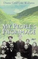 My People's Pilgrimage di Diana Gruffydd Williams edito da Y Lolfa