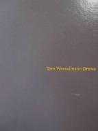 TOM WESSELMANN DRAWS HB di Tom Wesselman edito da Haunch of Venison