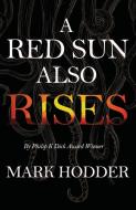 A Red Sun Also Rises di Mark Hodder edito da Snowbooks Ltd