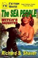 The Sea People/Witch's Daughter di Richard S. Shaver edito da Pulpville Press