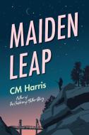Maiden Leap di CM HARRIS edito da Lightning Source Uk Ltd