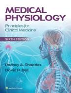 MEDICAL PHYSIOLOGY 6E di Rodney A. Rhoades, David R. Bell edito da LIPPINCOTT WILLIAMS & WILKINS