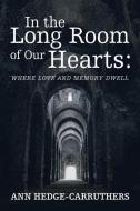 In the Long Room of Our Hearts di Ann Hedge-Carruthers edito da Balboa Press