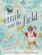 Emile and the Field di Kevin Young edito da MAKE ME A WORLD