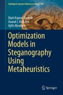 Optimization Models in Steganography Using Metaheuristics di Ajith Abraham, Anand J. Kulkarni, Dipti Kapoor Sarmah edito da Springer International Publishing