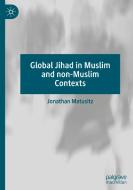 Global Jihad In Muslim And Non-muslim Contexts di Jonathan Matusitz edito da Springer Nature Switzerland Ag
