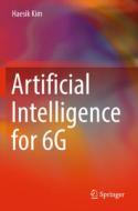 Artificial Intelligence For 6G di Haesik Kim edito da Springer Nature Switzerland AG