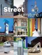 Street Furniture di Chris van Uffelen edito da Braun Publishing Ag