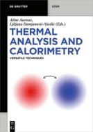 Thermal Analysis And Calorimetry edito da De Gruyter