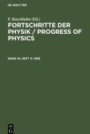 Fortschritte der Physik / Progress of Physics, Band 16, Heft 3, Fortschritte der Physik / Progress of Physics (1968) di NO CONTRIBUTOR edito da De Gruyter