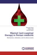Hijamat (wet-cupping) therapy in Persian medicine di Roshanak Ghods, Narjess Gorji, Reihaneh Moieni edito da LAP Lambert Academic Publishing