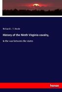 History of the Ninth Virginia cavalry, di Richard L. T. Beale edito da hansebooks