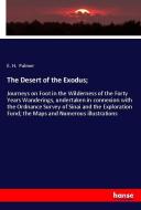 The Desert of the Exodus; di E. H. Palmer edito da hansebooks