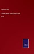 Dissertations and Discussions di John Stuart Mill edito da Salzwasser-Verlag