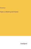 Papers on Banking and Finance di Anonymous edito da Anatiposi Verlag
