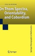 On Thom Spectra, Orientability, and Cobordism di Yu. B. Rudyak edito da Springer Berlin Heidelberg