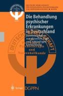 Die Behandlung psychischer Erkrankungen in Deutschland edito da Springer Berlin Heidelberg
