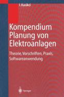 Kompendium Planung von Elektroanlagen di Ismail Kasikci edito da Springer Berlin Heidelberg