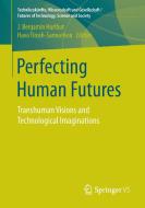 Perfecting Human Futures edito da VS Verlag für Sozialw.