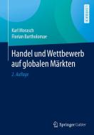 Handel und Wettbewerb auf globalen Märkten di Karl Morasch, Florian Bartholomae edito da Gabler, Betriebswirt.-Vlg