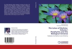 The Lotus of Brahma- Volume I  Porphyrins and the Biological Universe di Ravikumar Kurup, Parameswara Achutha Kurup edito da LAP Lambert Academic Publishing